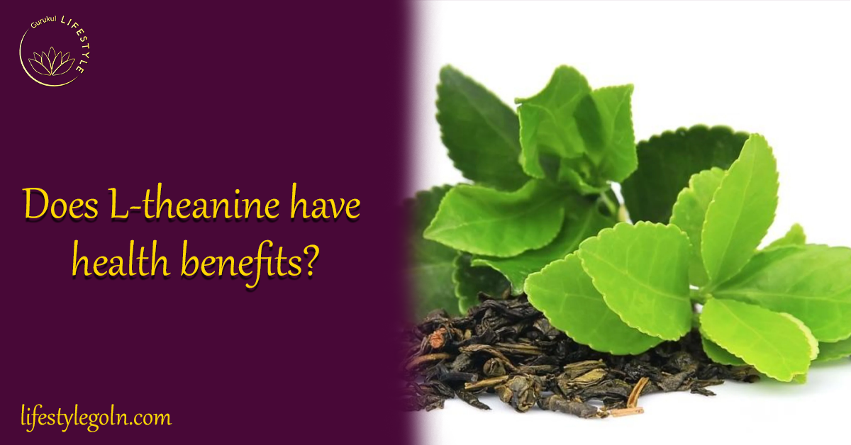 Does L-theanine have health benefits