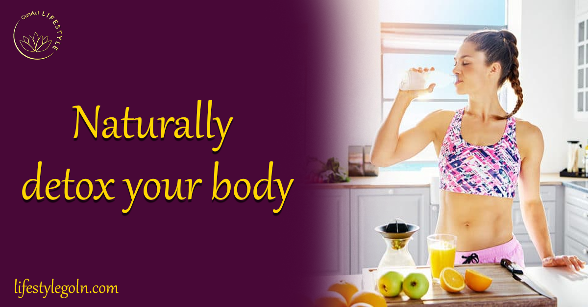 Naturally detox your body