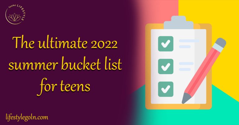The ultimate 2022 summer bucket list for teens