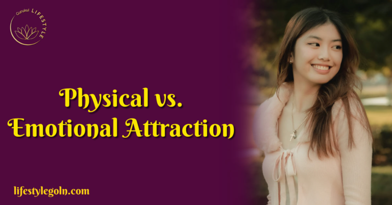 Physical vs. Emotional Attraction