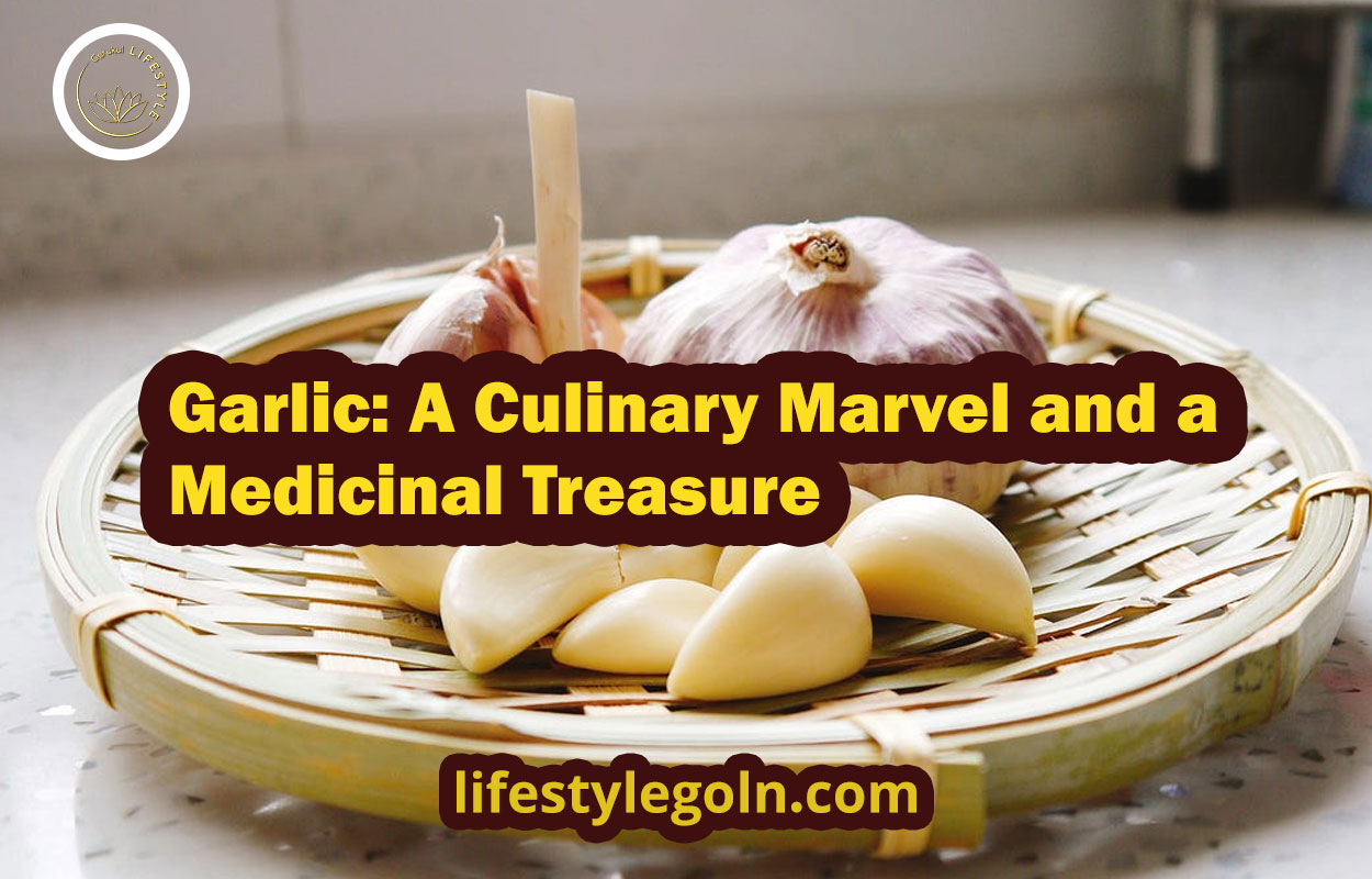 Garlic: A Culinary Marvel and a Medicinal Treasure