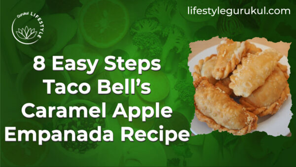 8 Easy Steps Taco Bells Caramel Apple Empanada Recipe 8 Easy Steps Taco Bell's Caramel Apple Empanada Recipe